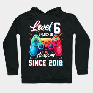 Level 6 Unlocked Awesome Since 2018 6Th Birthday Gaming Hoodie